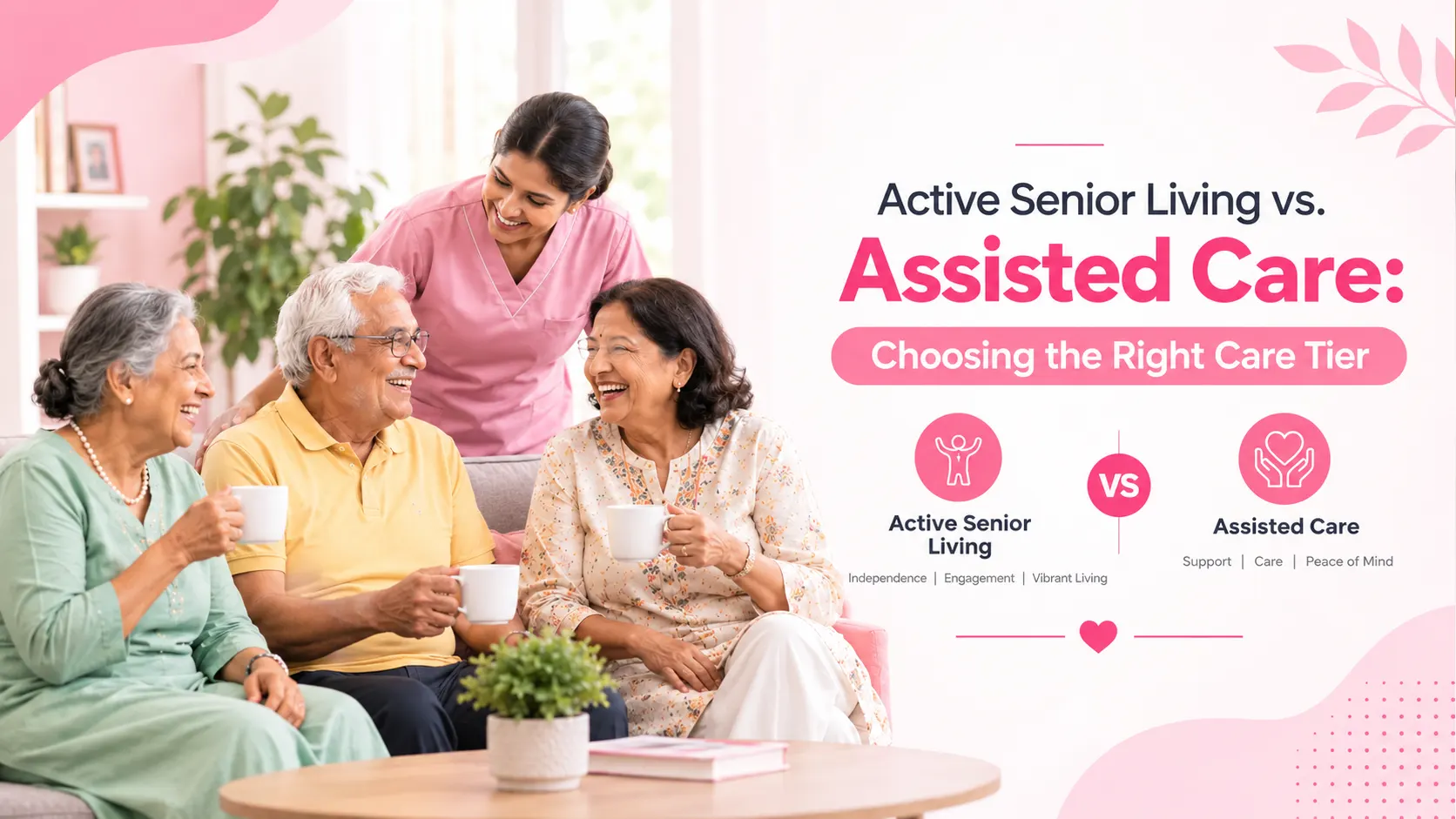 Active Senior Living vs. Assisted Care: Choosing the Right Care Tier